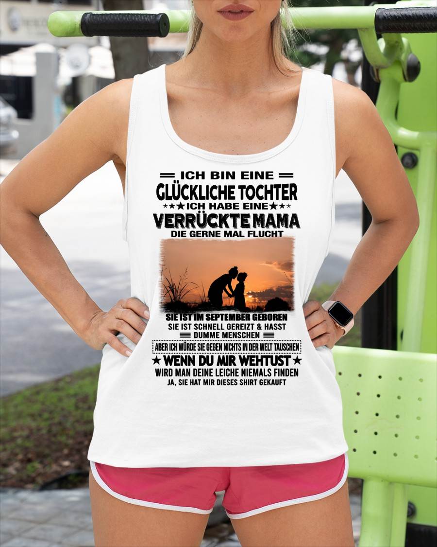 SEPTEMBER, ICH BIN EINE GLÜCKLICHE TOCHTER - GIFT T SHIRT FROM MOM TO DAUGHTER - LUAN GER09 (SKU2606-133-09)