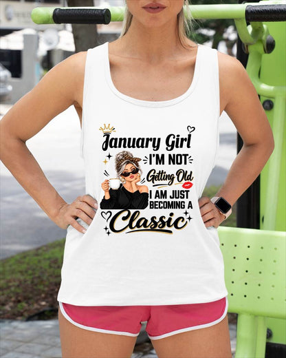 JANUARY GIRL - I'M NOT GETTING OLD - I'M JUST BECOMING A CLASSIC - T-SHIRT FOR WOMEN - LUAN01 (SKU2609-293-01)