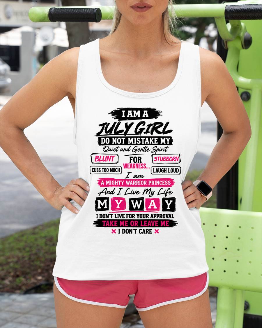JULY GIRL - QUIET & GENTLE BUT A MIGHTY WARRIOR PRINCESS - LIVE MY WAY - T-SHIRT FOR WOMEN - LUAN07 (SKU2610-11-07)
