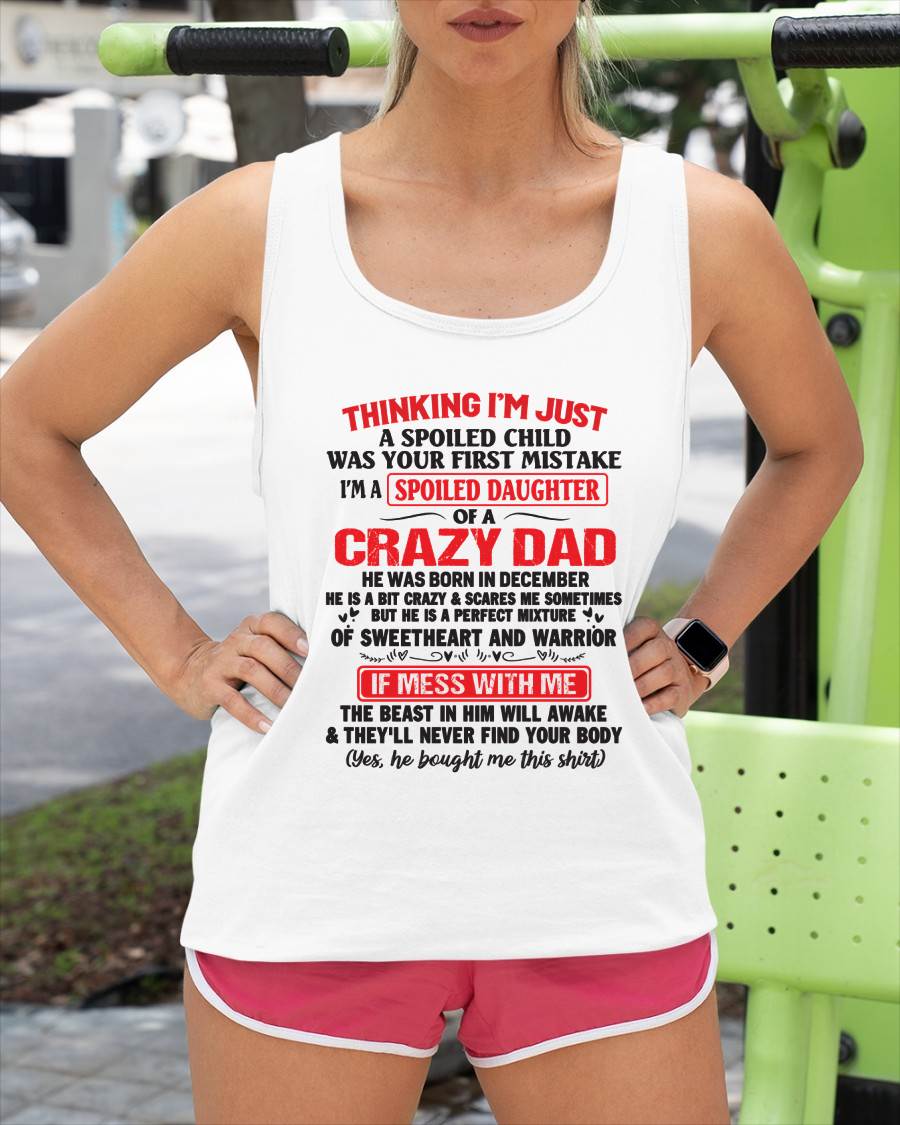 I AM A SPOILED CHILD WAS YOUR FIRST MISTAKE - FROM DAD - LUAN12