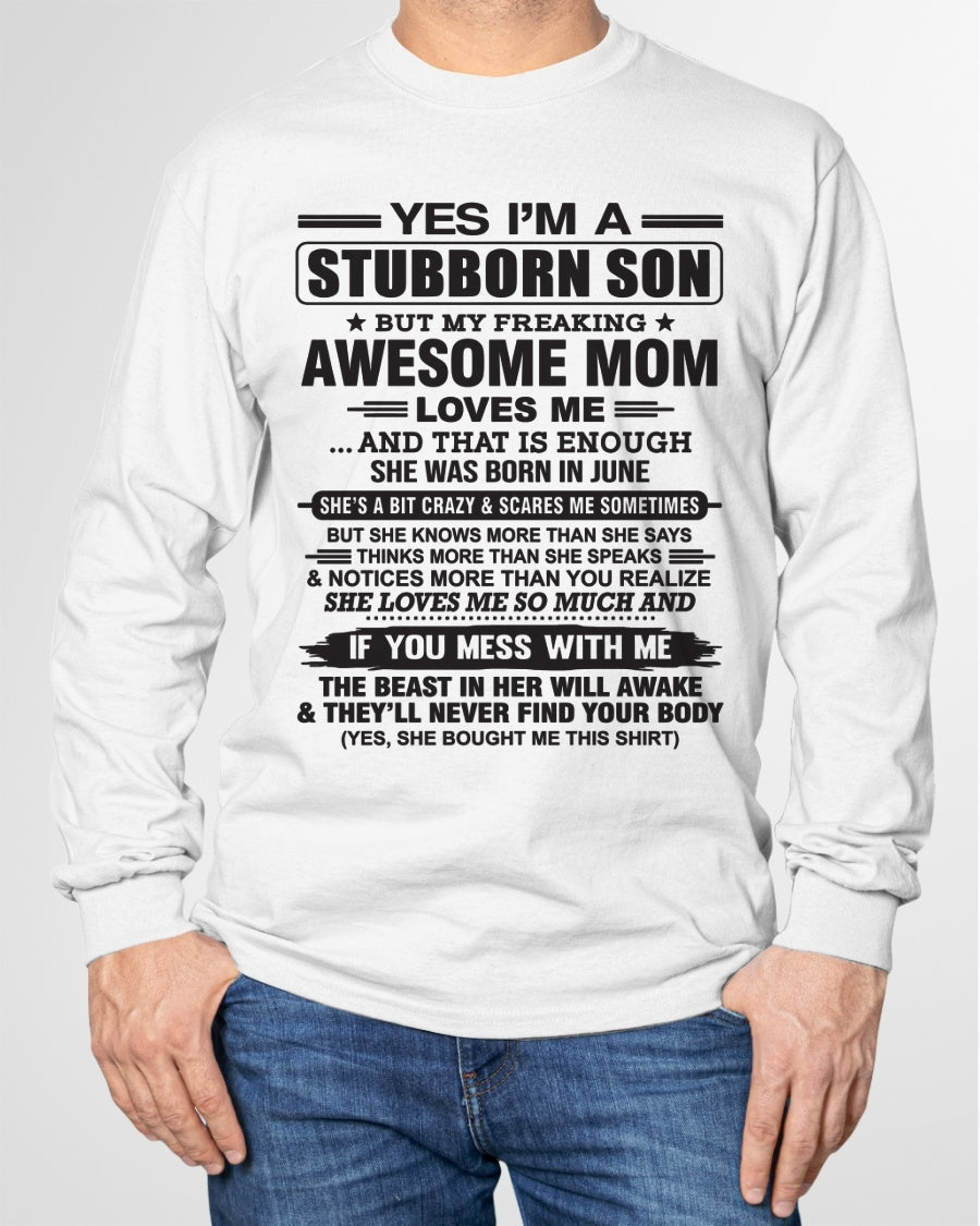Yes I’m A Stubborn Son T-Shirt – Birthday Gift From June Mom / Woman - luan06 (SKU10-145-06)