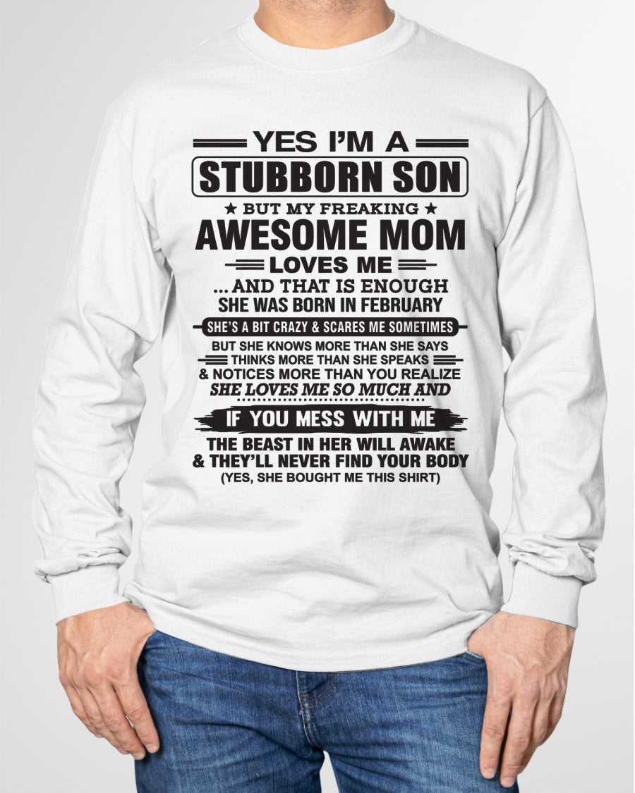 Yes I’m A Stubborn Son T-Shirt – Birthday Gift From February Mom / Woman - luan02 (SKU10-145-02)