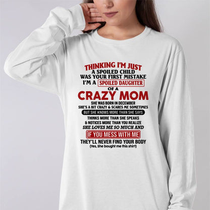 December Mom - I Am Spoiled Daughter Of A Crazy Mom - Gift for Daughter From Mom - LUAN12 (SKU-TMD-SPOILED-12)