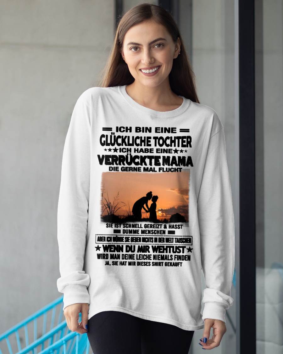 ICH BIN EINE GLÜCKLICHE TOCHTER - GIFT T SHIRT FROM MOM TO DAUGHTER - LUAN GER00 (SKU2606-133-00)