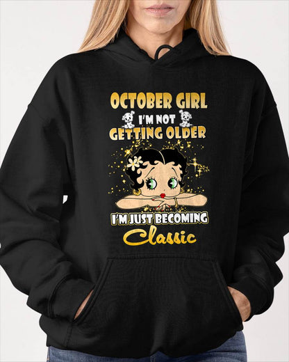 OCTOBER GIRL - I'M NOT GETTING OLD - I'M JUST BECOMING A CLASSIC - T-SHIRT FOR WOMEN - LUAN10 (SKU2610-113-10)