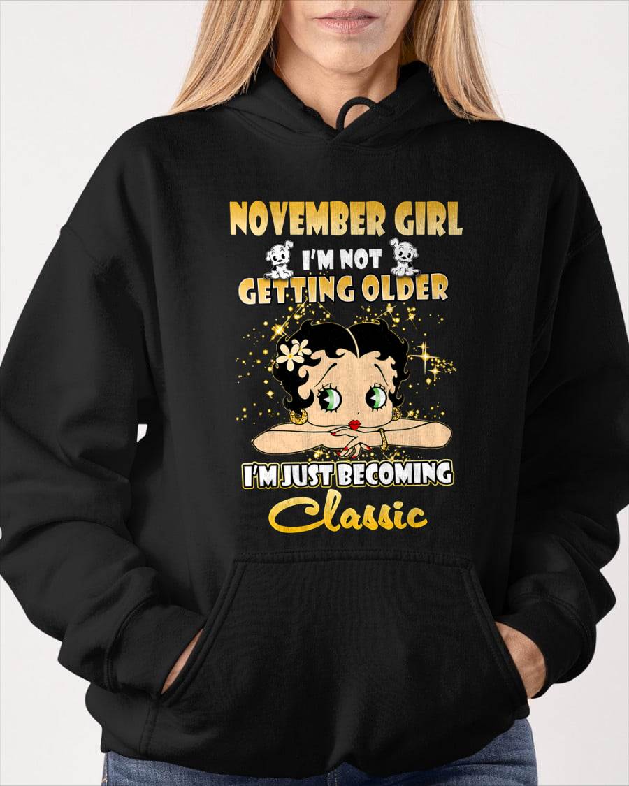 NOVEMBER GIRL - I'M NOT GETTING OLD - I'M JUST BECOMING A CLASSIC - T-SHIRT FOR WOMEN - LUAN11 (SKU2610-113-11)