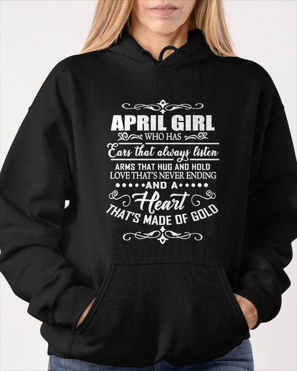 APRIL GIRL - EARS THAT ALWAYS LISTEN - ARMS THAT HUG & HOLD - LOVE THAT'S NEVER ENDING - HEART MADE OF GOLD - T-SHIRT FOR WOMEN - LUAN04 (SKU2609-353-04)