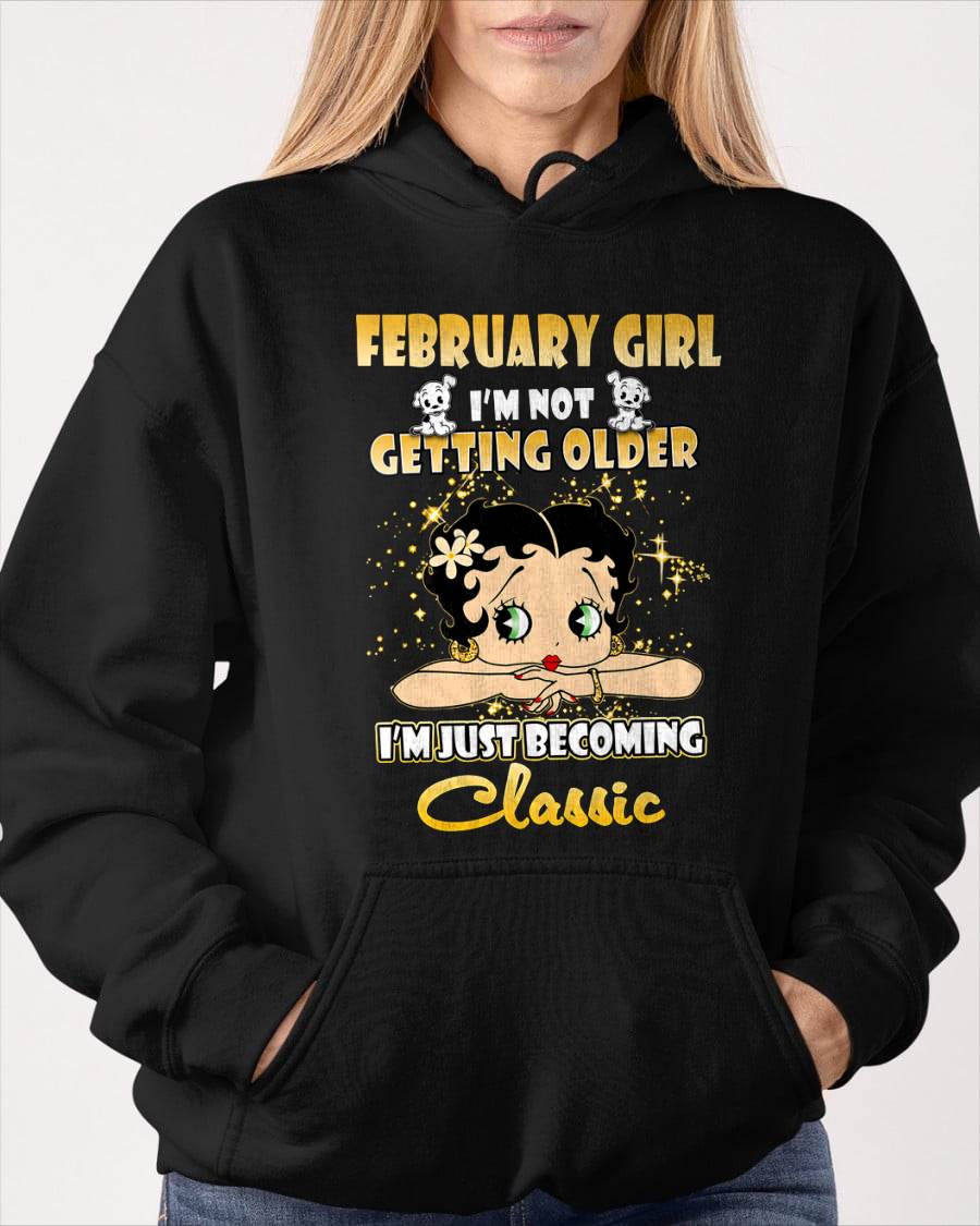 FEBRUARY GIRL - I'M NOT GETTING OLD - I'M JUST BECOMING A CLASSIC - T-SHIRT FOR WOMEN - LUAN02 (SKU2610-113-02)