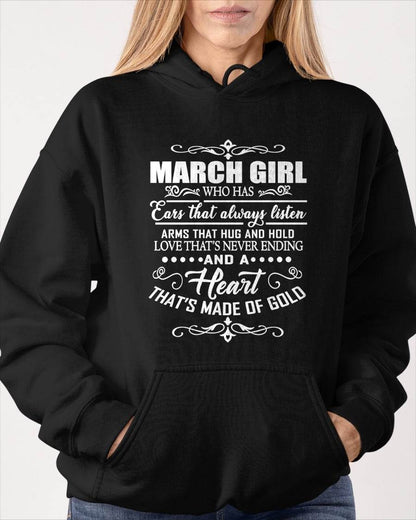 MARCH GIRL - EARS THAT ALWAYS LISTEN - ARMS THAT HUG & HOLD - LOVE THAT'S NEVER ENDING - HEART MADE OF GOLD - T-SHIRT FOR WOMEN - LUAN03 (SKU2609-353-03)