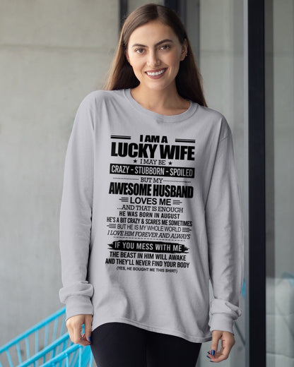 I AM A LUCKY WIFE I MAY BE CRAZY - STUBBORN - SPOILED T-Shirt – Birthday Gift From August Husband / Man - luan08 (SKU12-297-08)
