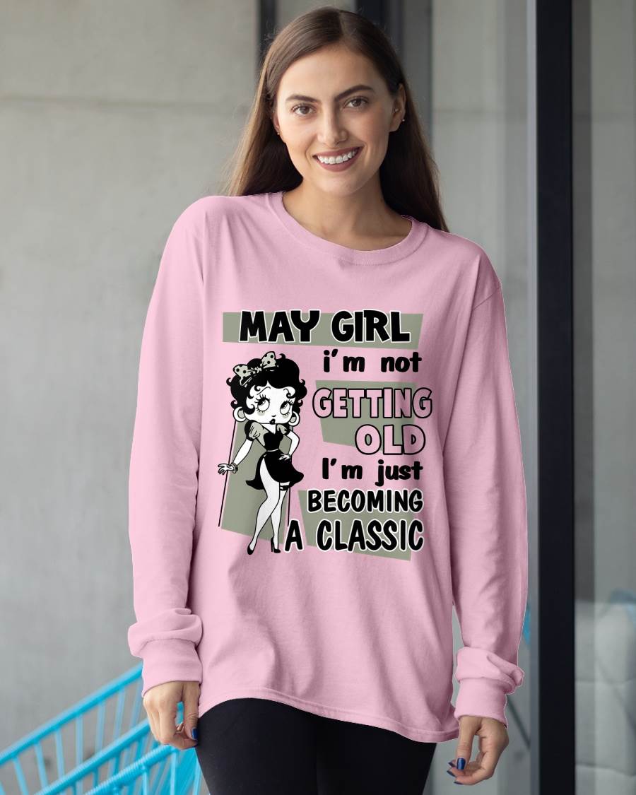 MAY GIRL - I'M NOT GETTING OLD - I'M JUST BECOMING A CLASSIC - T-SHIRT FOR WOMEN - LUAN05 (SKU2610-07-05)
