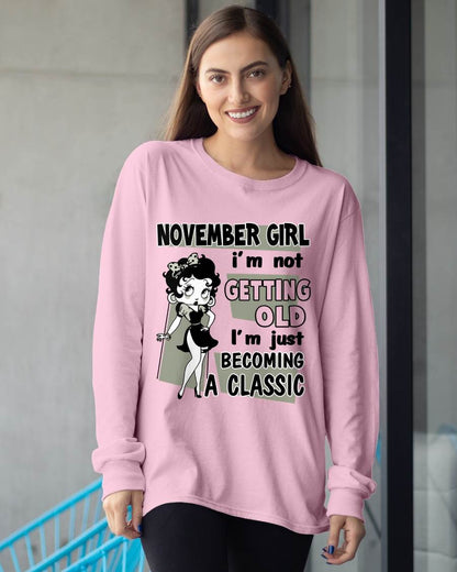NOVEMBER GIRL - I'M NOT GETTING OLD - I'M JUST BECOMING A CLASSIC - T-SHIRT FOR WOMEN - LUAN11 (SKU2610-07-11)