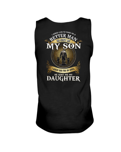 Proud Dad Shirt - I Asked God To Make Me A Better Man He Sent Me My Son & Daughter (SKU2604-242) LUAN00