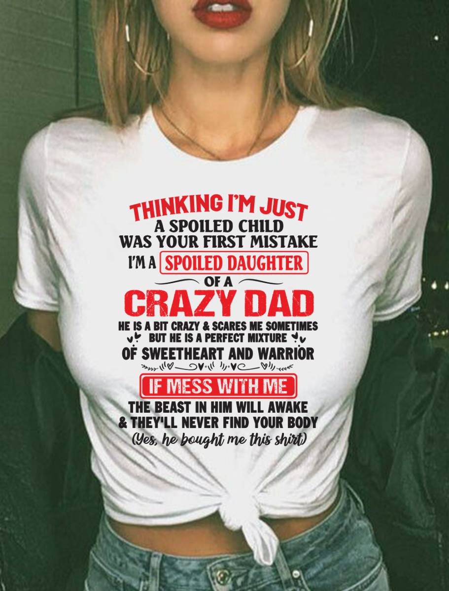 Spoiled Daughter - Gift From Dad For Daughter T-Shirt -  LUAN00 (SKU12-04-00)