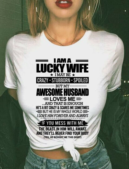 I AM A LUCKY WIFE I MAY BE CRAZY - STUBBORN - SPOILED T-Shirt – Birthday Gift From Husband / Man - luan00 (SKU12-297-00)