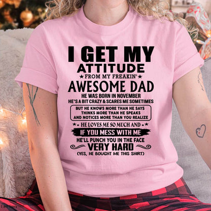 November - Thanks Dad - I GET MY ATTITUDE FROM MY FREAKIN' AWESOME DAD - Gift for Son and Daughter From Dad - LUAN11 (SKU-TDD-CU-11)