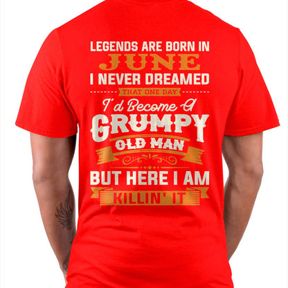 Legends Are Born in June T-Shirt – Funny Grumpy Old Man Birthday Gift For Men - LUAN06 (SKU10-48-06)