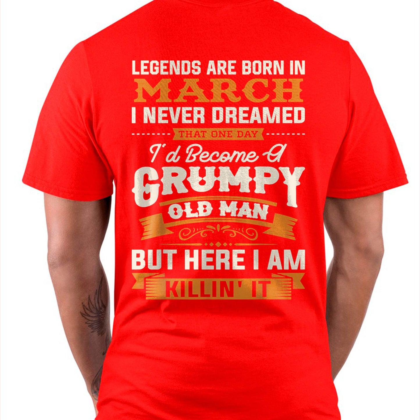 Legends Are Born in March T-Shirt – Funny Grumpy Old Man Birthday Gift For Men - LUAN03 (SKU10-48-03)