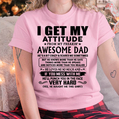 Thanks Dad - I GET MY ATTITUDE FROM MY FREAKIN' AWESOME DAD - Gift for Son and Daughter From Dad - LUAN00 (SKU-TDD-CU-00)