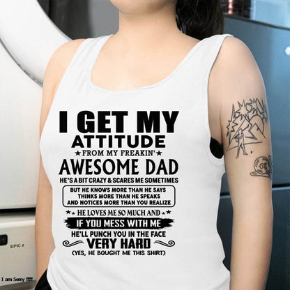 Thanks Dad - I GET MY ATTITUDE FROM MY FREAKIN' AWESOME DAD - Gift for Son and Daughter From Dad - LUAN00 (SKU-TDD-CU-00)