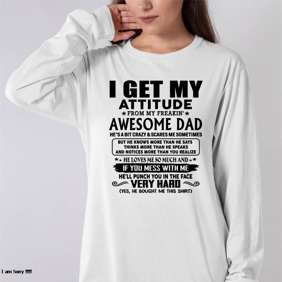Thanks Dad - I GET MY ATTITUDE FROM MY FREAKIN' AWESOME DAD - Gift for Son and Daughter From Dad - LUAN00 (SKU-TDD-CU-00)