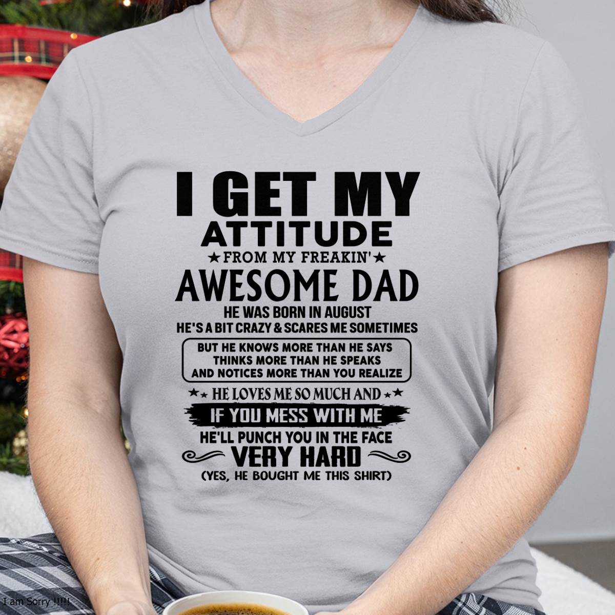 August - Thanks Dad - I GET MY ATTITUDE FROM MY FREAKIN' AWESOME DAD - Gift for Son and Daughter From Dad - LUAN08 (SKU-TDD-CU-08)