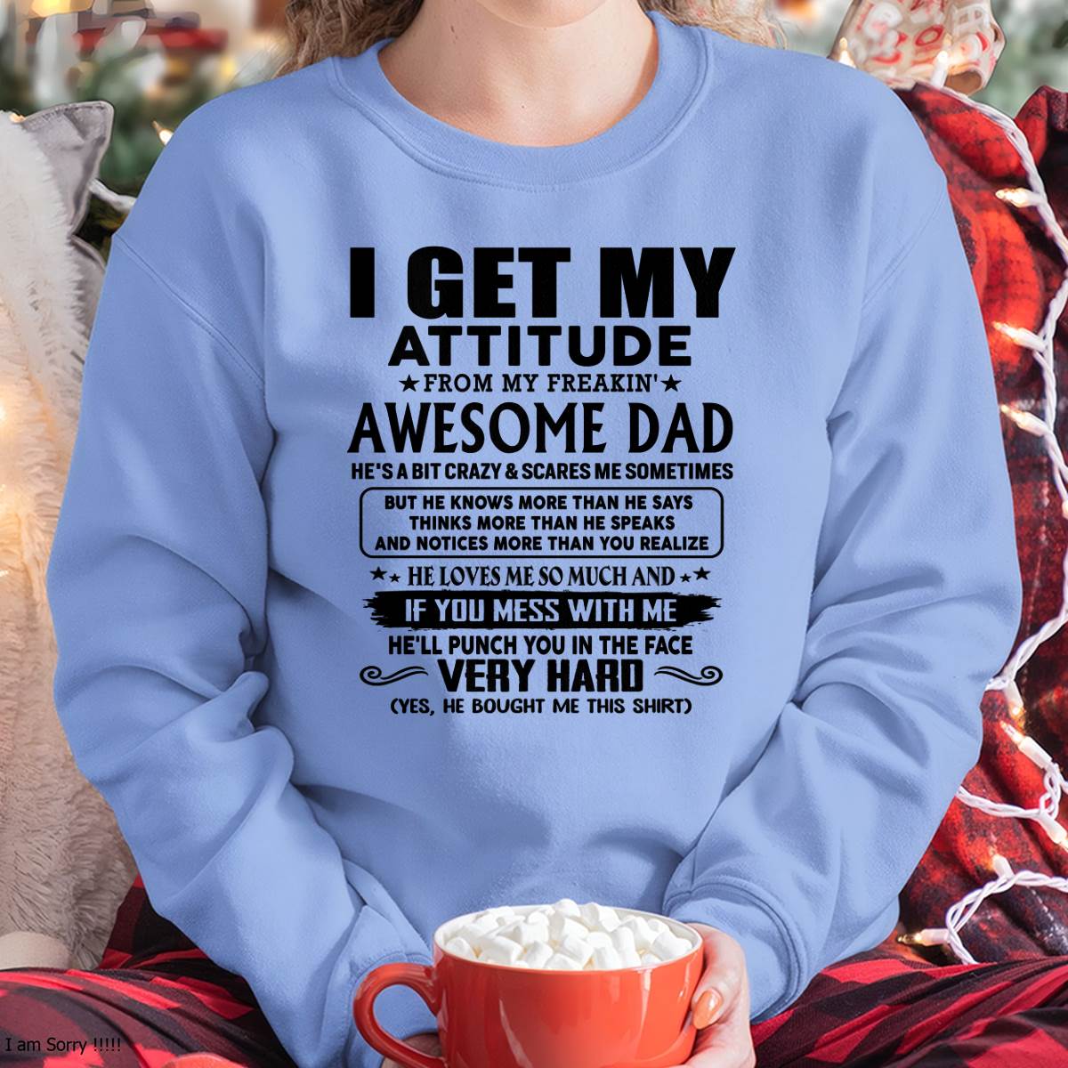 Thanks Dad - I GET MY ATTITUDE FROM MY FREAKIN' AWESOME DAD - Gift for Son and Daughter From Dad - LUAN00 (SKU-TDD-CU-00)