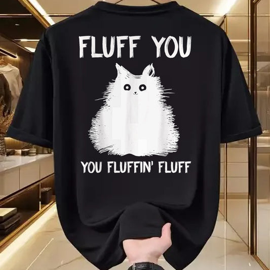 Cat Love Shirt, Funny Cat Lover Gift UnisexT-Shirt/Hoodie/Sweatshirt HLT00 - Fluff You You Fluffin_ Fluff Shirt Funny Cat Kitten T-Shirts T-Shirt