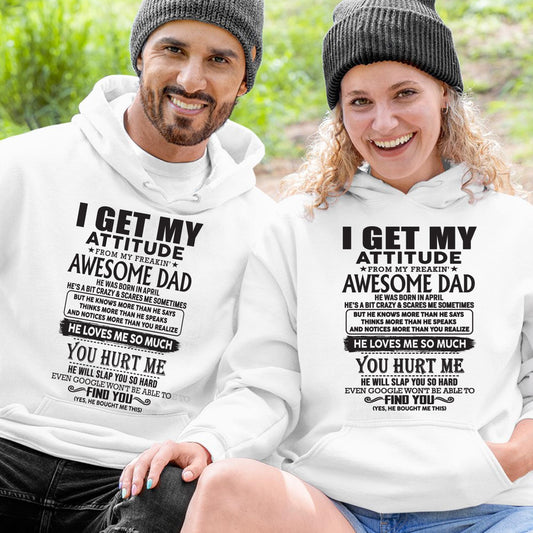 April - I GET MY ATTITUDE FROM MY FREAKIN' AWESOME DAD - Gift for Son and Daughter From Dad - LUAN04 (SKU-TDD-04)