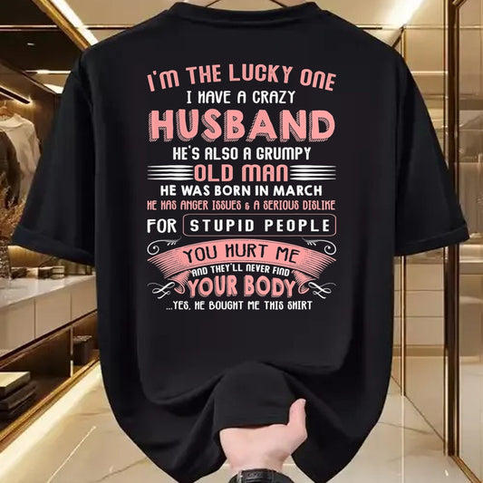 Best Husband Shirt, Wife and Husband Unisex T-Shirt/Hoodie/Sweatshirt HLT00 - I_m The Lucky One I Have A Crazy Husband March T-Shirt