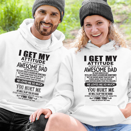 July - I GET MY ATTITUDE FROM MY FREAKIN' AWESOME DAD - Gift for Son and Daughter From Dad - LUAN07 (SKU-TDD-07)