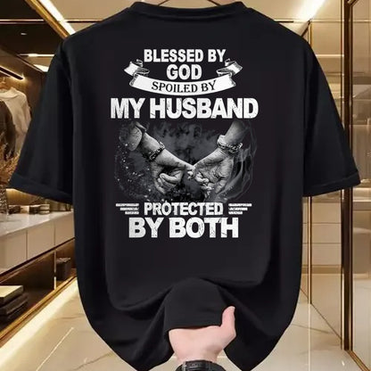 Best Husband Shirt, Wife and Husband Unisex T-Shirt/Hoodie/Sweatshirt HLT00 - Blessed By God Spoiled By My Husband Protected By Both T-Shirt