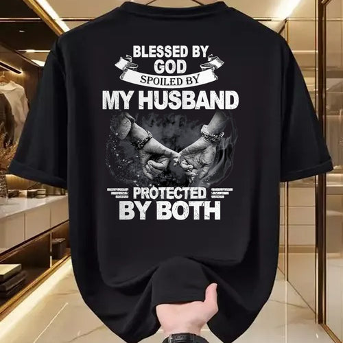 Best Husband Shirt, Wife and Husband Unisex T-Shirt/Hoodie/Sweatshirt HLT00 - Blessed By God Spoiled By My Husband Protected By Both T-Shirt