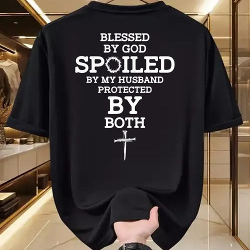 Best Husband Shirt, Wife and Husband Unisex T-Shirt/Hoodie/Sweatshirt HLT00 - Blessed By God Spoiled By My Husband Protected By Both Funny T-Shirt