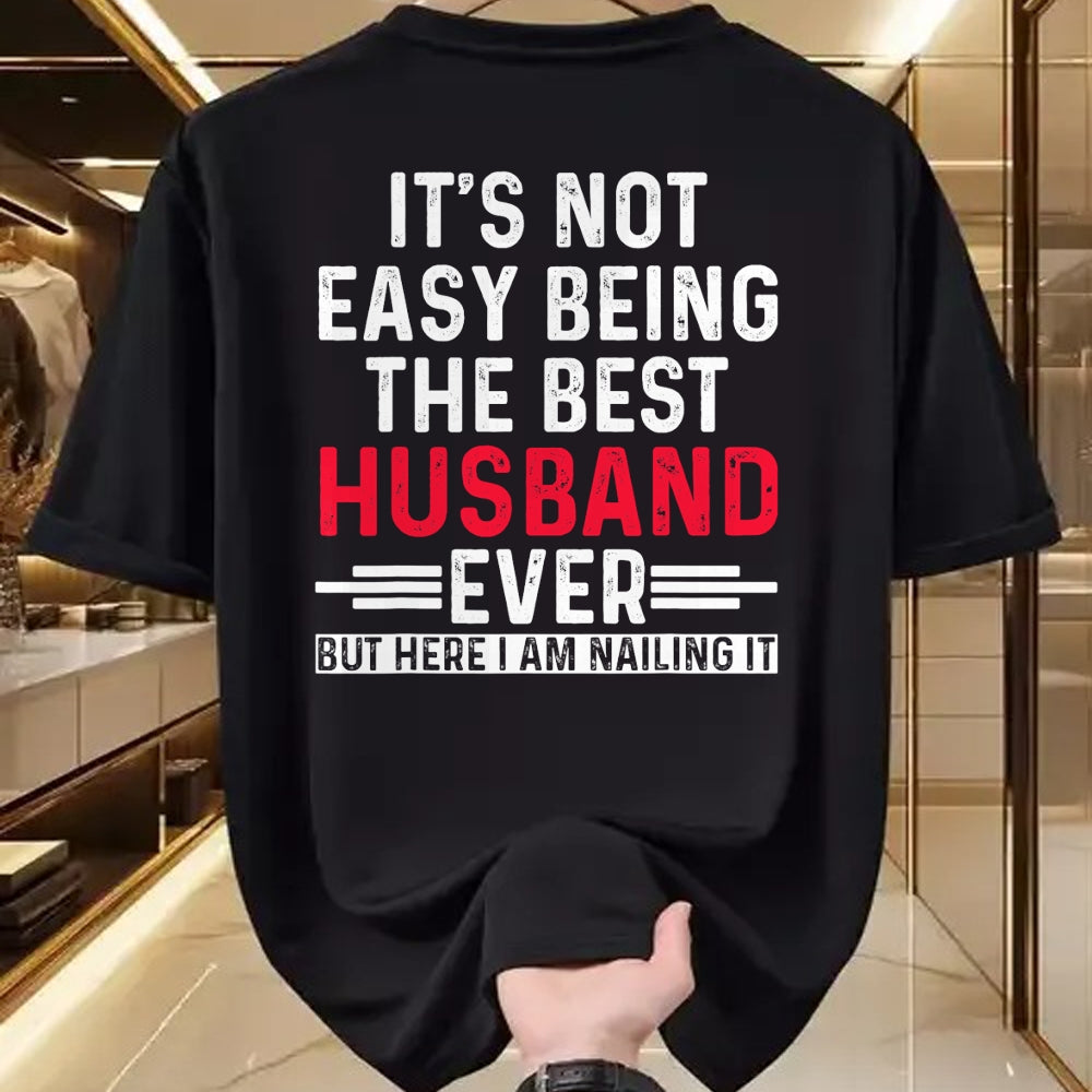 Best Husband Shirt, Wife and Husband Unisex T-Shirt/Hoodie/Sweatshirt HLT00 - It_s Not Easy Being the Best Husband Ever Funny Husband T-Shirt