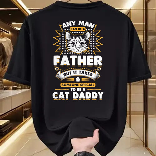Cat Love Shirt, Funny Cat Lover Gift UnisexT-Shirt/Hoodie/Sweatshirt HLT00 - Funny Cat Dad T-Shirt -Any Man Can Be A Father - Cat Daddy T T-Shirt