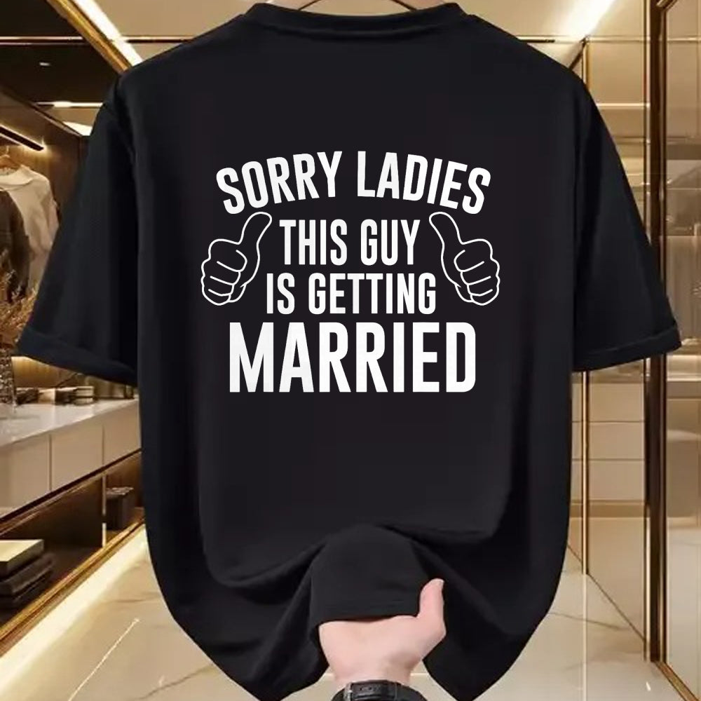 Best Husband Shirt, Wife and Husband Unisex T-Shirt/Hoodie/Sweatshirt HLT00 - Sorry Ladies This Guy is Getting Married T-Shirt