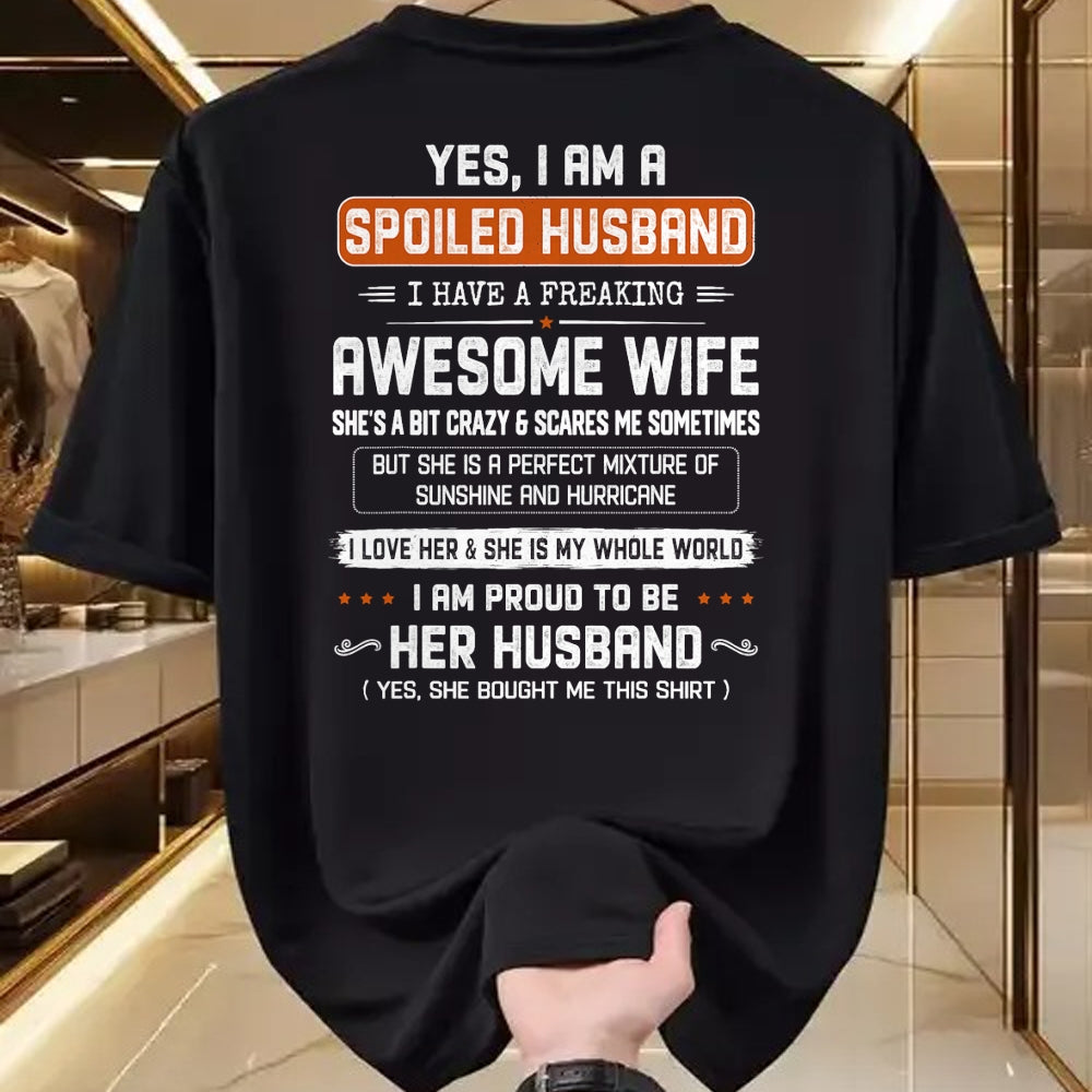 Best Husband Shirt, Wife and Husband Unisex T-Shirt/Hoodie/Sweatshirt HLT00 - Yes I_m a Spoiled Husband I Have a Freaking Awesome Wife T-Shirt (1)