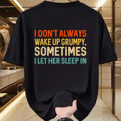 Best Husband Shirt, Wife and Husband Unisex T-Shirt/Hoodie/Sweatshirt HLT00 - I Don_t Always Wake Up Grumpy, Mens Humor Funny Husband T-Shirt