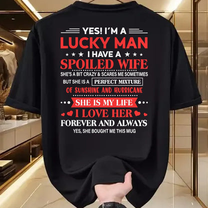 Best Husband Shirt, Wife and Husband Unisex T-Shirt/Hoodie/Sweatshirt HLT00 - Yes I_m Lucky Man Husband Of Spoiled Wife She Bought Me This T-Shirt