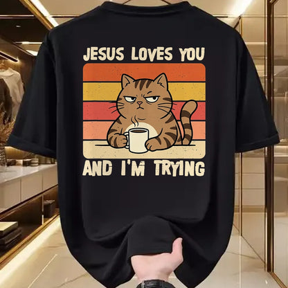 Cat Love Shirt, Funny Cat Lover Gift UnisexT-Shirt/Hoodie/Sweatshirt HLT00 - Jesus Loves You and I_m-Trying Funny Christian Cat Meme T-Shirt (1)