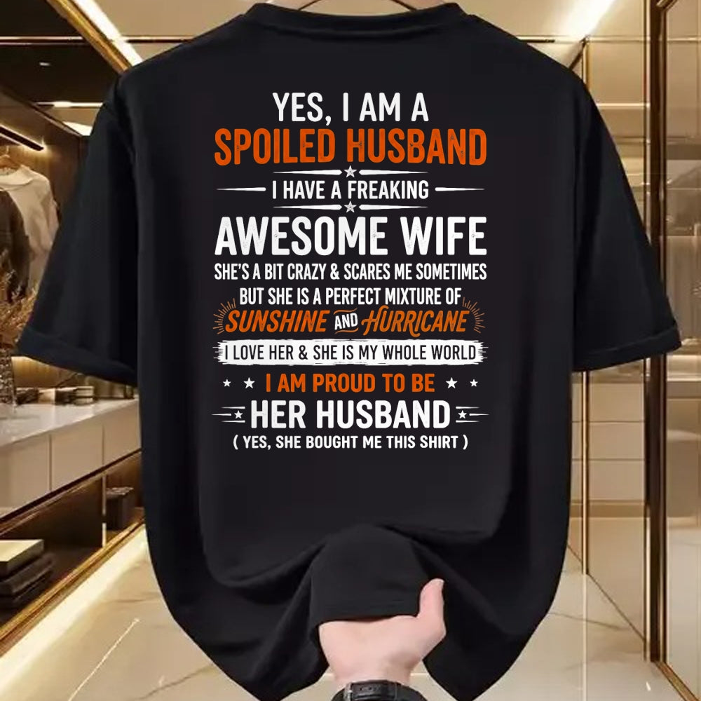 Best Husband Shirt, Wife and Husband Unisex T-Shirt/Hoodie/Sweatshirt HLT00 - Yes I_m A Spoiled Husband I Have A Freaking Awesome Wife T-Shirt