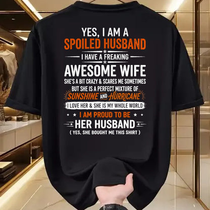 Best Husband Shirt, Wife and Husband Unisex T-Shirt/Hoodie/Sweatshirt HLT00 - Yes I_m A Spoiled Husband I Have A Freaking Awesome Wife T-Shirt