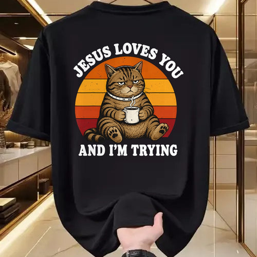 Cat Love Shirt, Funny Cat Lover Gift UnisexT-Shirt/Hoodie/Sweatshirt HLT00 - Jesus Loves You and I_m Trying Funny Coffee Cat T-Shirt