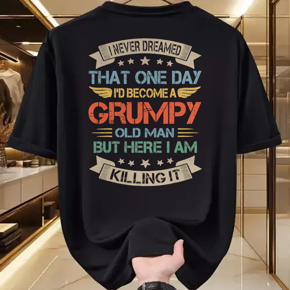 Best Husband Shirt, Wife and Husband Unisex T-Shirt/Hoodie/Sweatshirt HLT00 - I Never Dreamed That I_d Become A Grumpy Old Man Grandpa T-Shirt