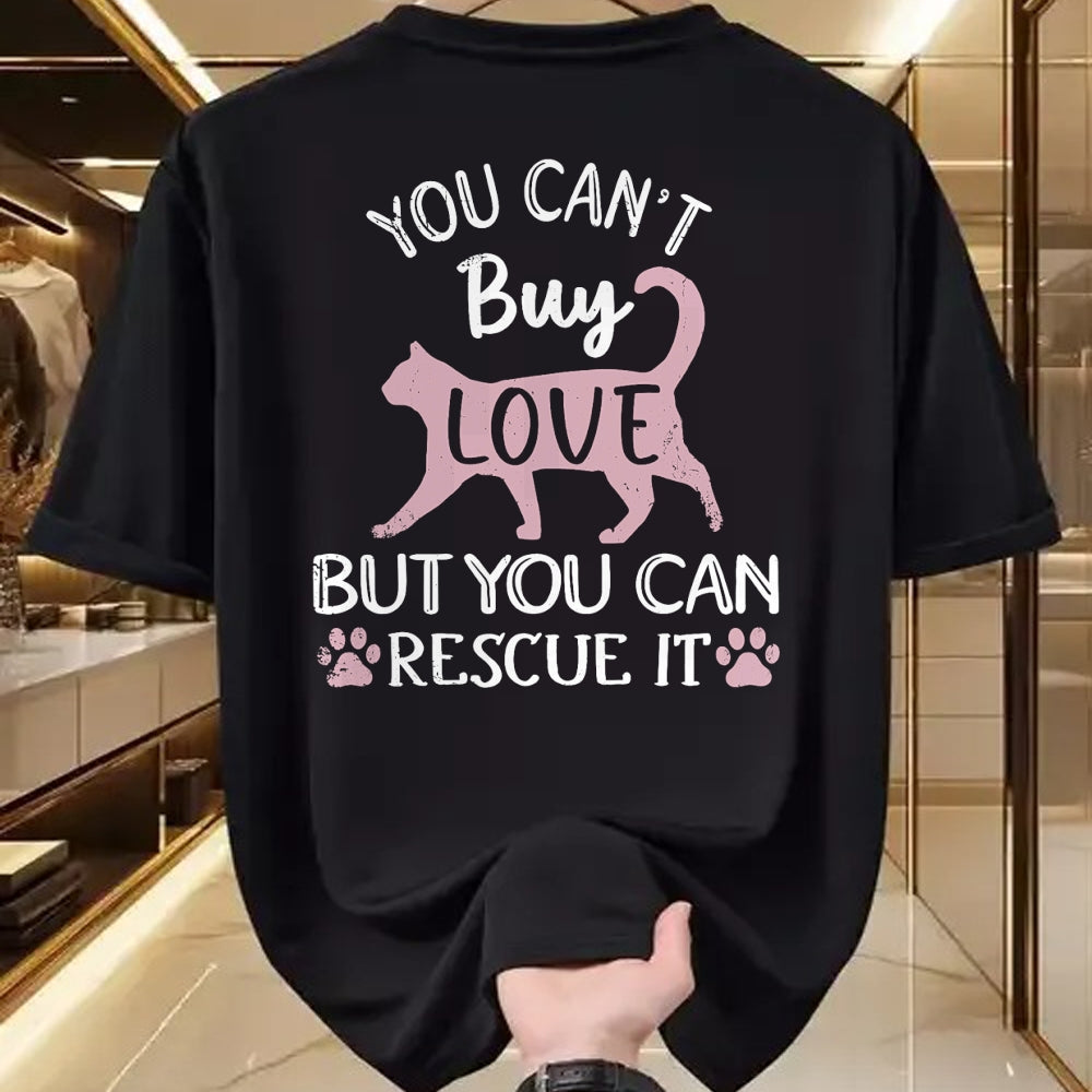 Cat Love Shirt, Funny Cat Lover Gift UnisexT-Shirt/Hoodie/Sweatshirt HLT00 - You Can_t Buy Love But You Can Rescue It Cat Rescue T-Shirt