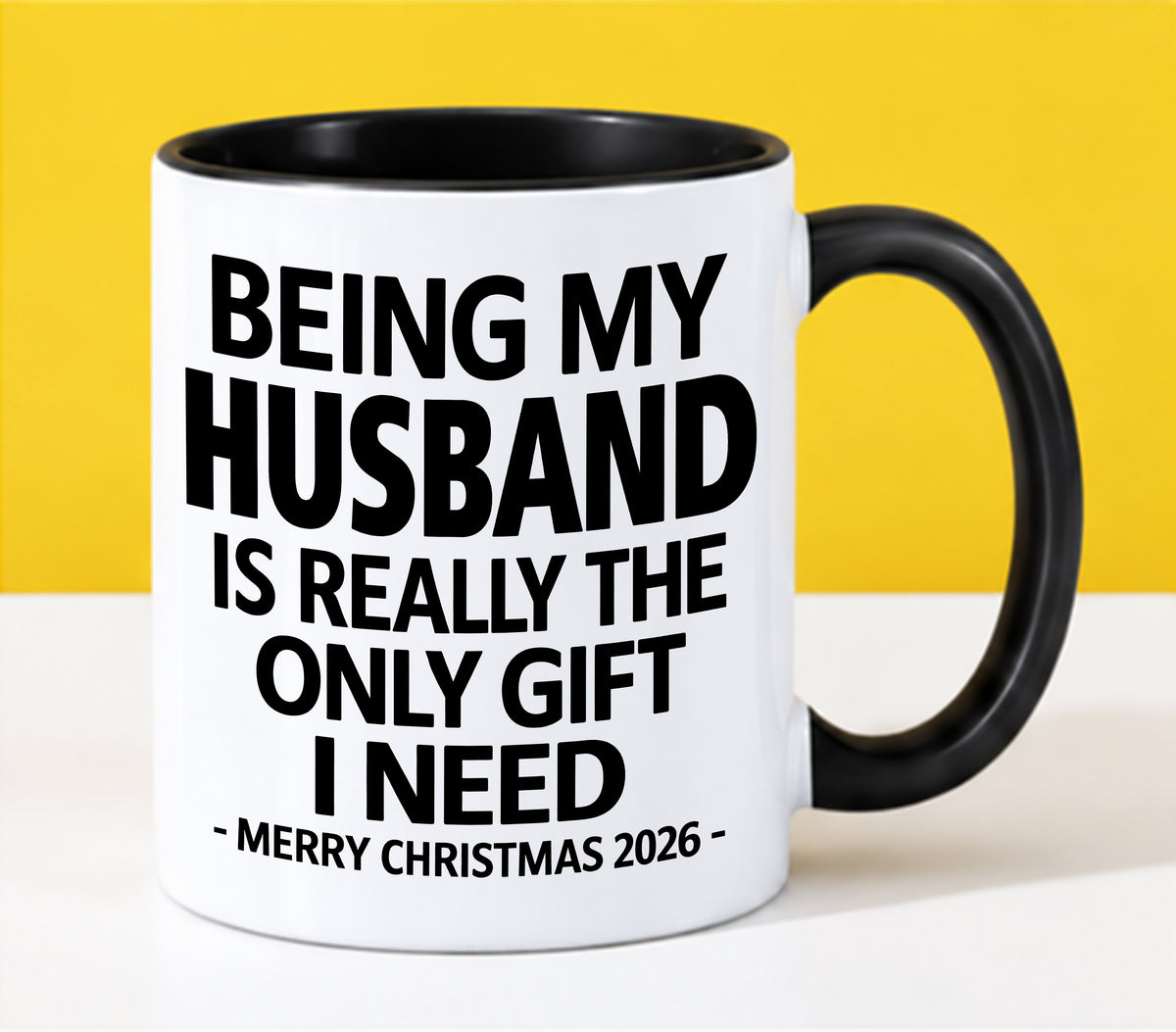 HUSBAND - BEING MY HUSBAND IS REALLY THE ONLY GIFT I NEED - MERRY CHRISTMAS 2026 - PERFECT GIFT FROM WIFE - LUAN00 (SKU2610-127)