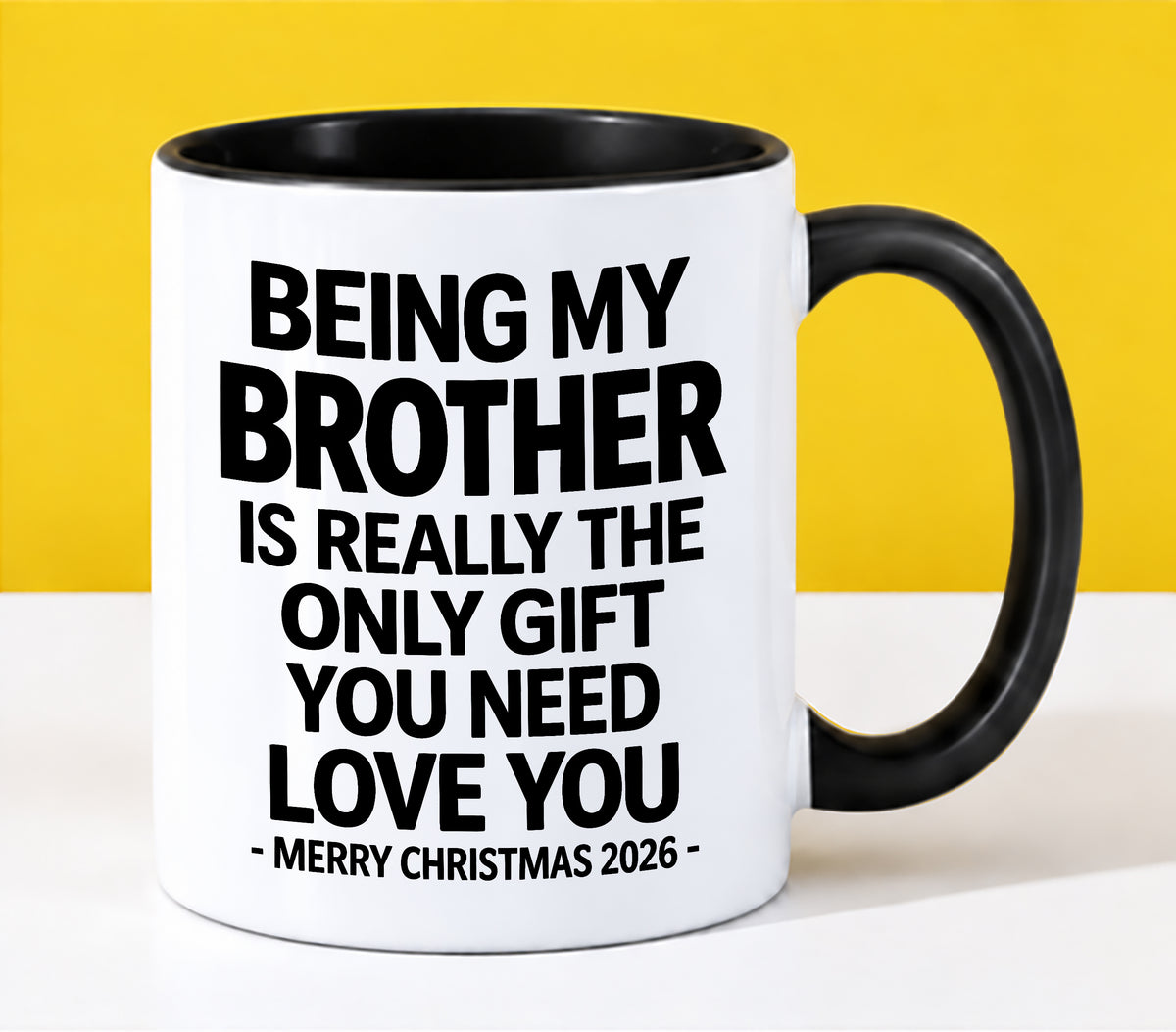 BROTHER - BEING MY BROTHER IS REALLY THE ONLY GIFT YOU NEED - LOVE YOU - MERRY CHRISTMAS 2026 - PERFECT GIFT FOR BROTHER - LUAN00 (SKU2610-108)