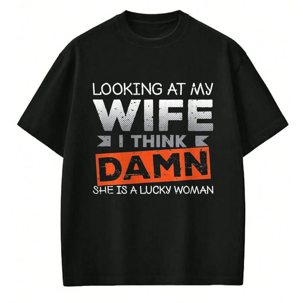 Best Husband Shirt, Wife and Husband Unisex T-Shirt/Hoodie/Sweatshirt HLT00 - Looking At My Wife I Think Damn She_s A Lucky Woman T-Shirt, Men, Black, 3X-Large