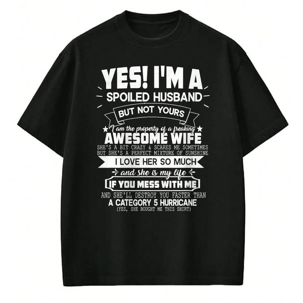 Best Husband Shirt, Wife and Husband Unisex T-Shirt/Hoodie/Sweatshirt HLT00 - Mens Yes! I_m A Spoiled Husband But Not Yours Funny Couples T-Shirt